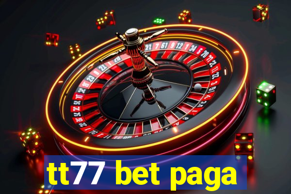 tt77 bet paga